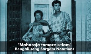 free sargam notations of song maharaja tomare selam