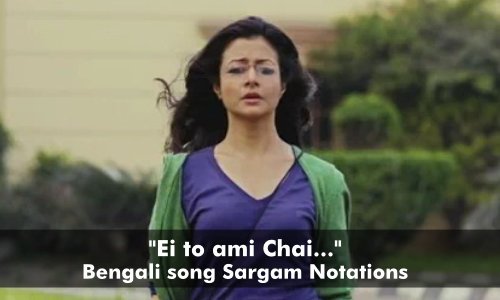 Ei to ami Chai sargam notations